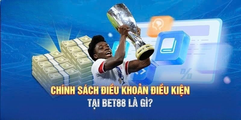 Điều khoản và điều kiện tại Bet88 là gì?